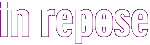 in repose