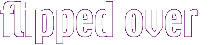 flipped over 